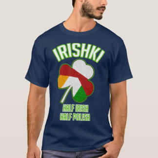 T-shirt Irishki Half Irish Half Polish St Patricks Day 