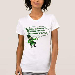 T-shirt Irlandais aujourd'hui Accrocher-au-dessus de