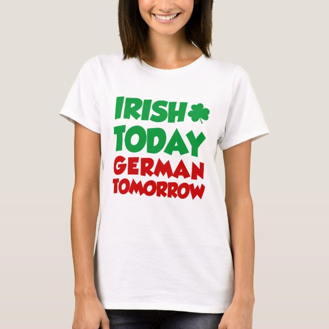 T-shirt Irlandais aujourd'hui allemand demain (Devant)