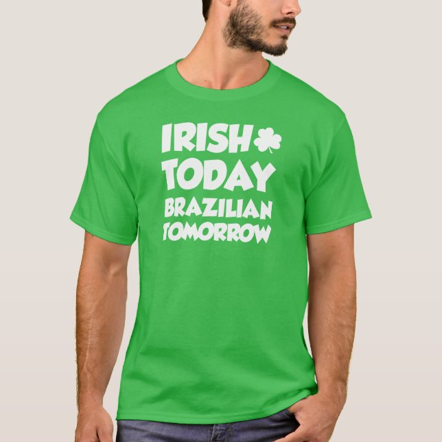 T-shirt Irlandais Aujourd'hui Brésilien Demain (ON DARK) (Devant)