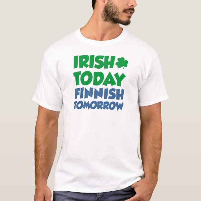 T-shirt Irlandais aujourd'hui finlandais demain (Devant)