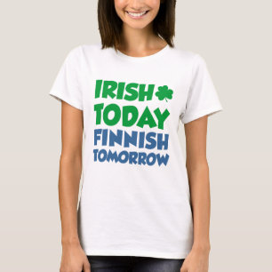 T-shirt Irlandais Aujourd'hui Finnois Demain