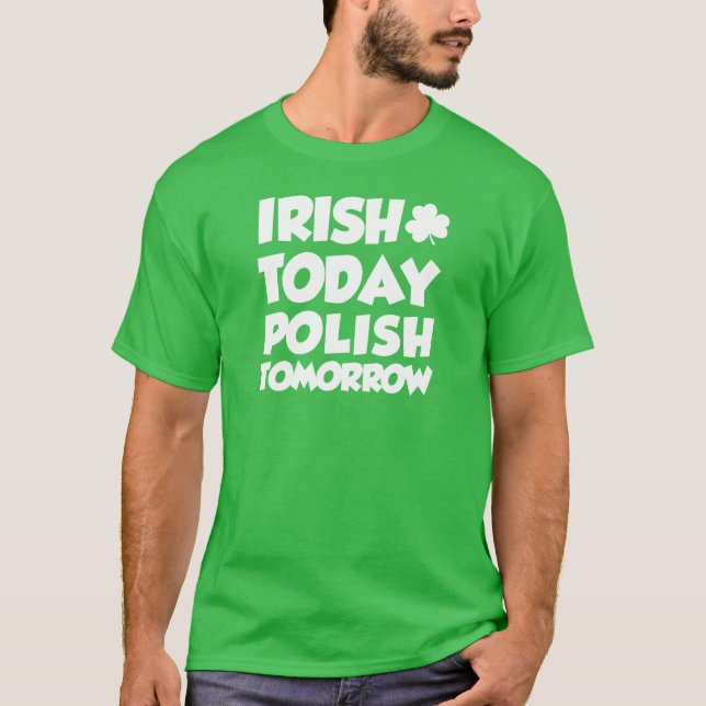 T-shirt Irlandais Aujourd'hui Polonais Demain (ON DARK) (Devant)