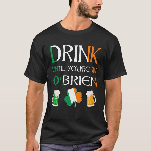 T-shirt Irlandais - Boire Jusqu'À Ce Que Vous Êtes O'BRIEN (Devant)