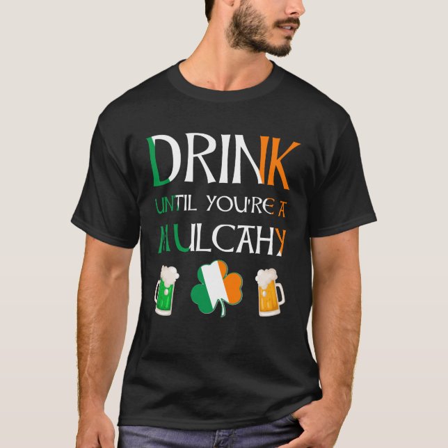 T-shirt Irlandais - Boire Jusqu'À Ce Que Vous Soyez MULCAH (Devant)