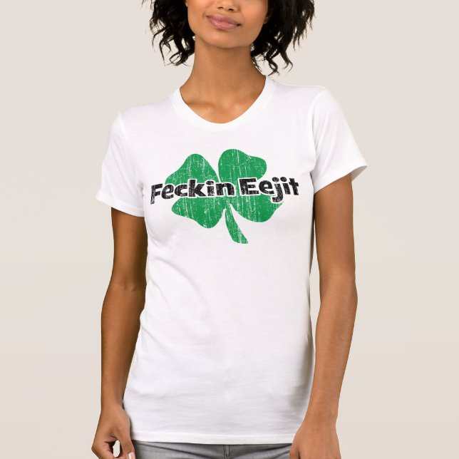 T-shirt Irlandais Feckin Eejit (Devant)