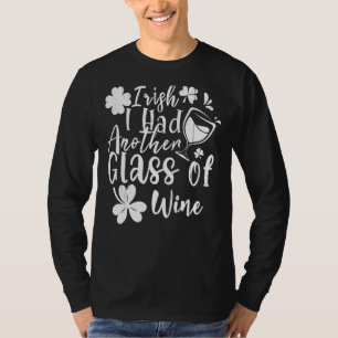 T-shirt Irlandais J'Ai Eu Un Autre Verre De Vin Saint Patr