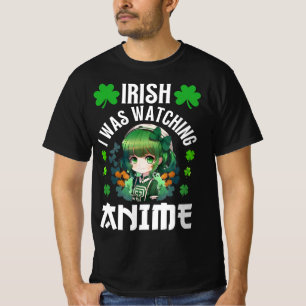 T-shirt Irlandais, je regardais de l'anime Saint-Patrick A