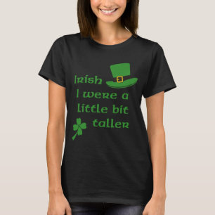 T-shirt Irlandais j'étais le jour de St Patrick un peu