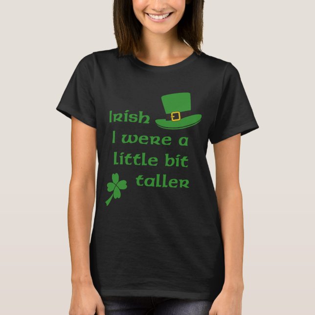 T-shirt Irlandais j'étais le jour de St Patrick un peu (Devant)