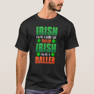 T-shirt Irlandais J'Étais Un Peu Plus Grand Irlandais J'Ét