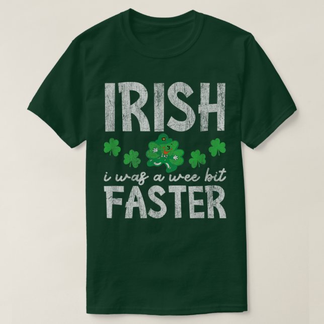 T-shirt Irlandais J'Étais Un Peu Plus Rapide Jour de la Sa (Design devant)