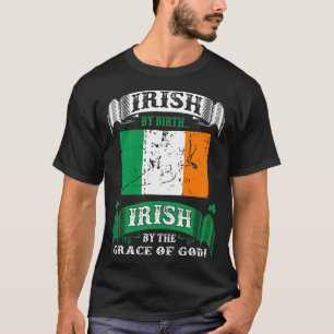 T-shirt Irlandais Par Naissance Irlandais Par Grace Of God