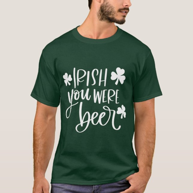 T-shirt Irlandais Tu Étais Bière Green Drôle (Devant)