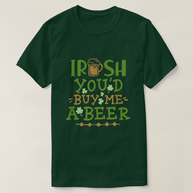 T-shirt Irlandais, tu m'achèterais une bière (Design devant)