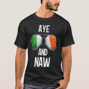 T-shirt Irlande St Patrick's Day Party AYE AND NAW