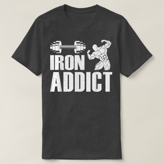 T-shirt Iron Addict Bodybuilder Exercice Drôle Poids (Design devant)