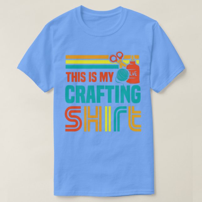 T-shirt Ironique Dire Crafting drôle Hobby Crafter 1 (Design devant)