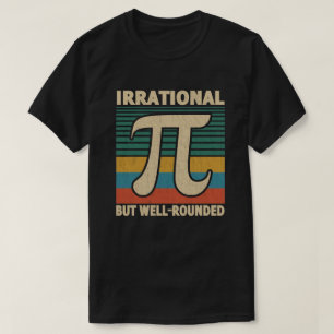 T-shirt Irrationnel Mais Bien Arrondi Jour Pi 3.14 Math Lo