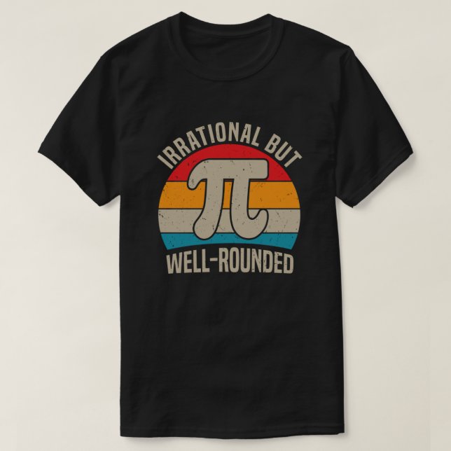 T-shirt Irrationnel Mais Bien Arrondi Jour Pi 3.14 Math Lo (Design devant)