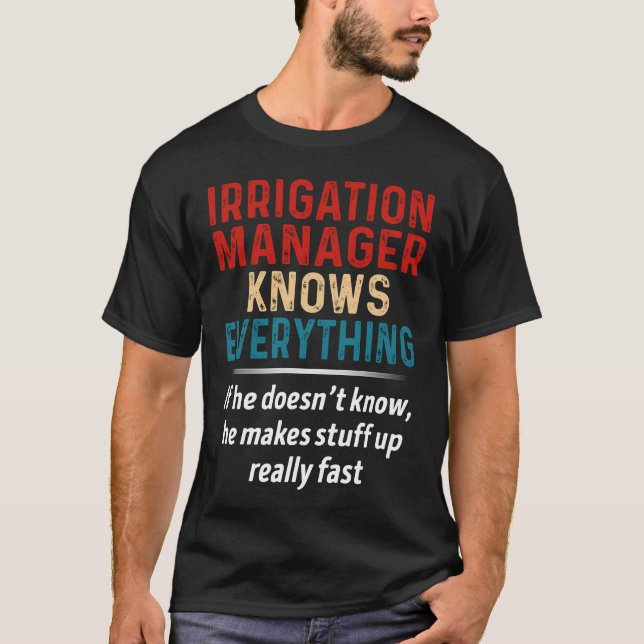 T-shirt Irrigation Manager connaît tout (Devant)