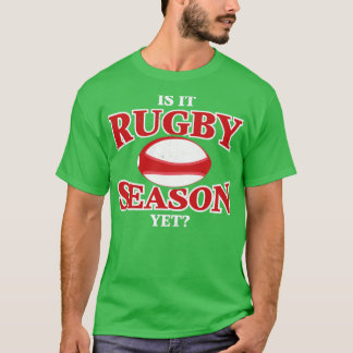 T-shirt Is it rugby season yet1