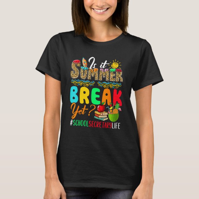 T-shirt Is It Summer  Break Yet Costume School Secretary (Devant)