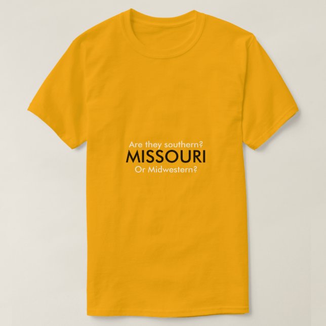 T-shirt Is Missouri Southern Or Midwestern? (Design devant)