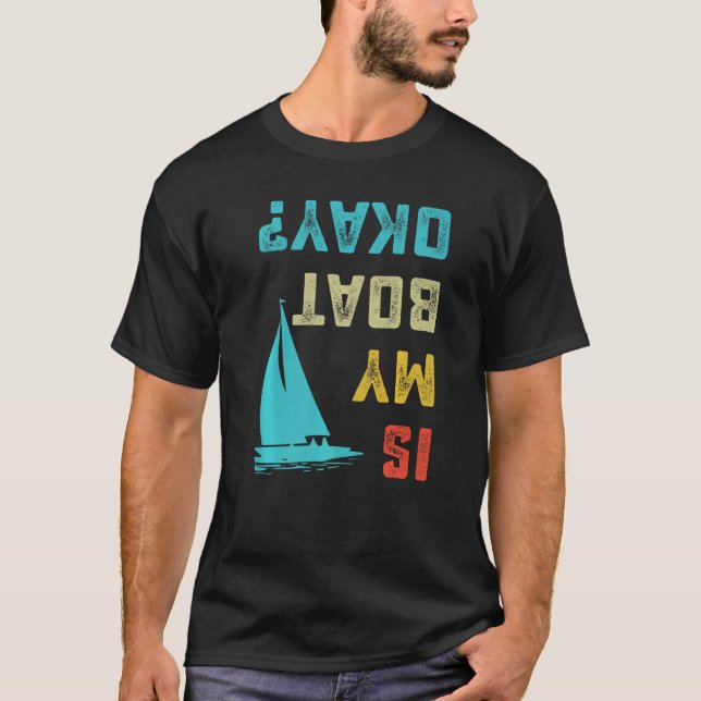 T-shirt Is My Boat Okay Premium (Devant)