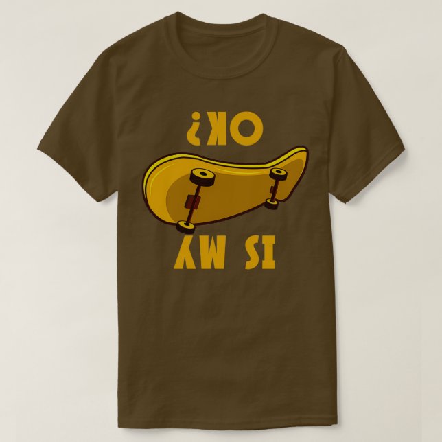 T-shirt Is My Skateboard Ok Funny Skateboarder Gift (Design devant)