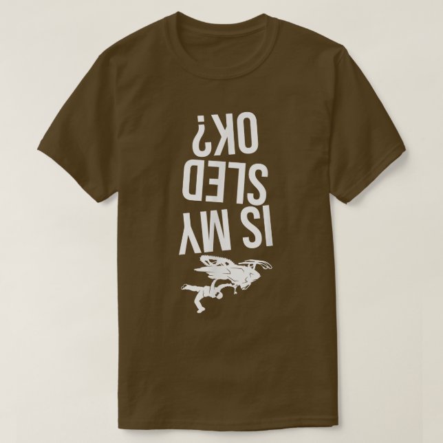 T-shirt Is My Sled Ok Snowmobile  (Design devant)