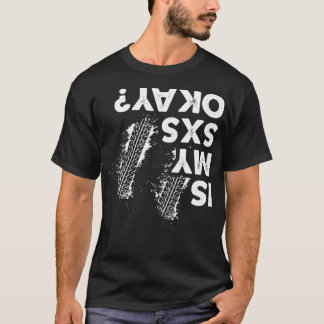 T-shirt Is My SxS okay Funny Side By Side SxS UTV