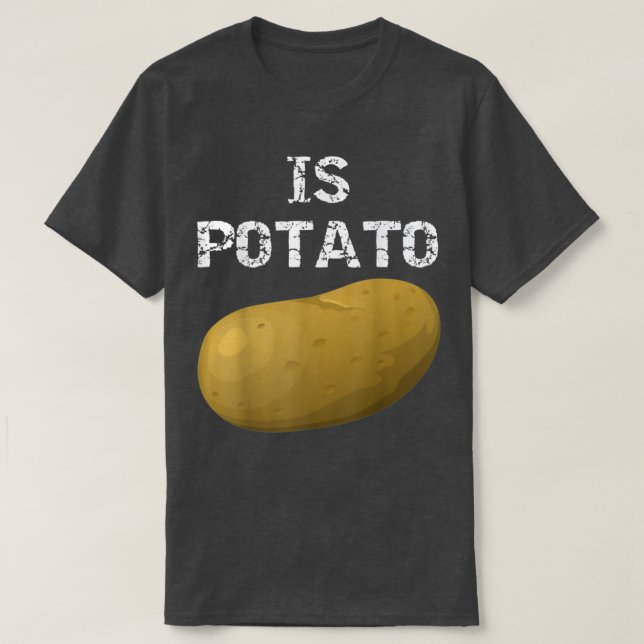 T-shirt Is Potato In Television As Seen On Late Night - Is (Design devant)