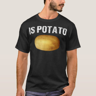 T-shirt Is Potato shirt Funny As Seen On Late NightIs Pota