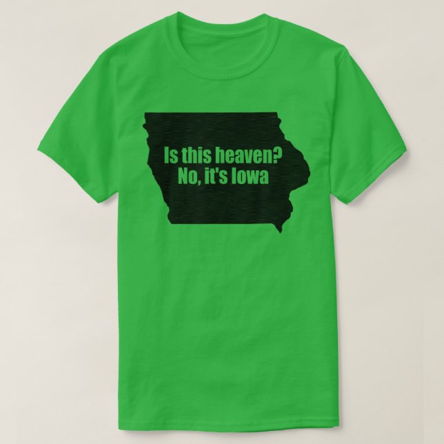 T-shirt Is This Iowa No Its (Design devant)