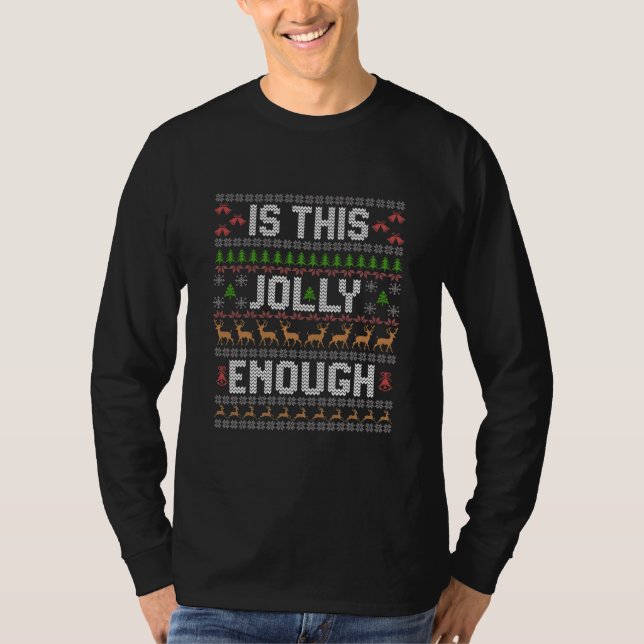 T-shirt Is This Jolly Enough Ugly Christmas Sweater (Devant)