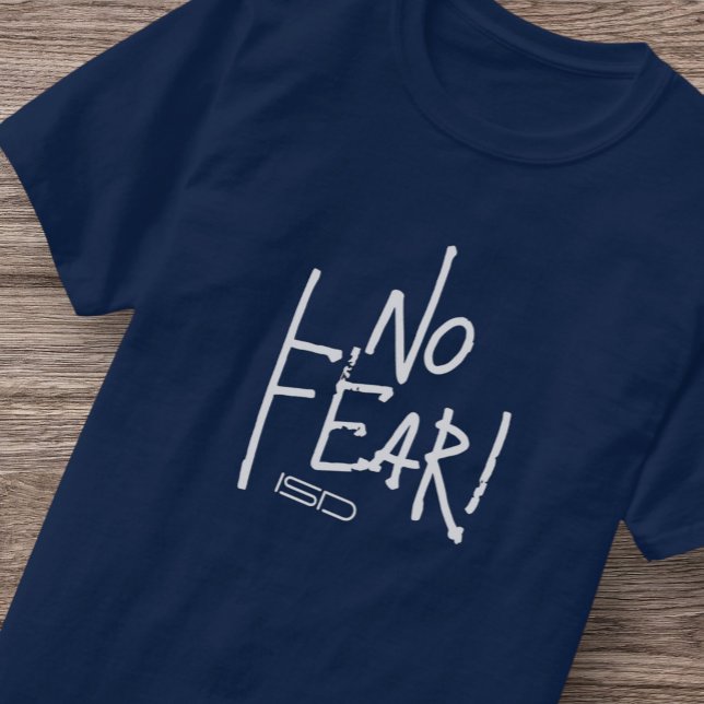 T-shirt ISD Unisex Pas de peur (Créateur téléchargé)