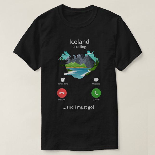 T-shirt Islande appelle et je dois aller drôle Islande (Design devant)