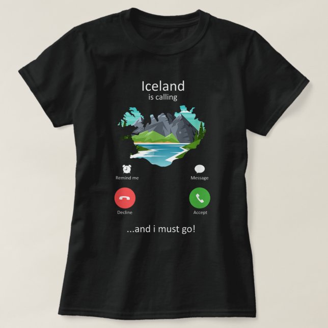 T-shirt Islande appelle et je dois aller drôle Islande (Design devant)