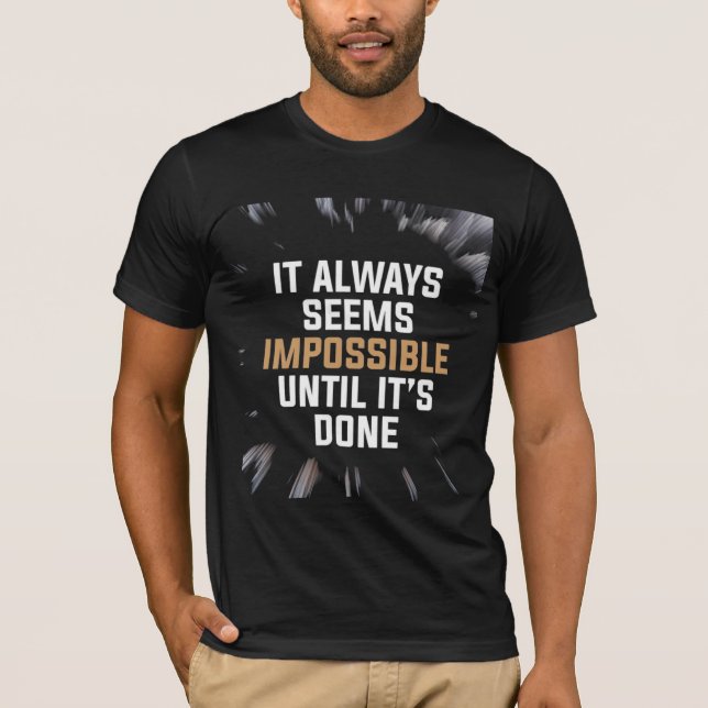 T-shirt It Always Seems Impossible Until It’s Done – Bold  (Devant)