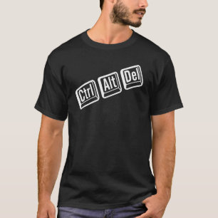 T-shirt IT Nerd est Contrôle Alt Supprimer IT Geek