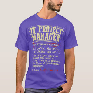 T-shirt IT Project Manager Funny Definition