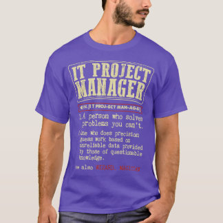 T-shirt IT Project Manager Funny Definition