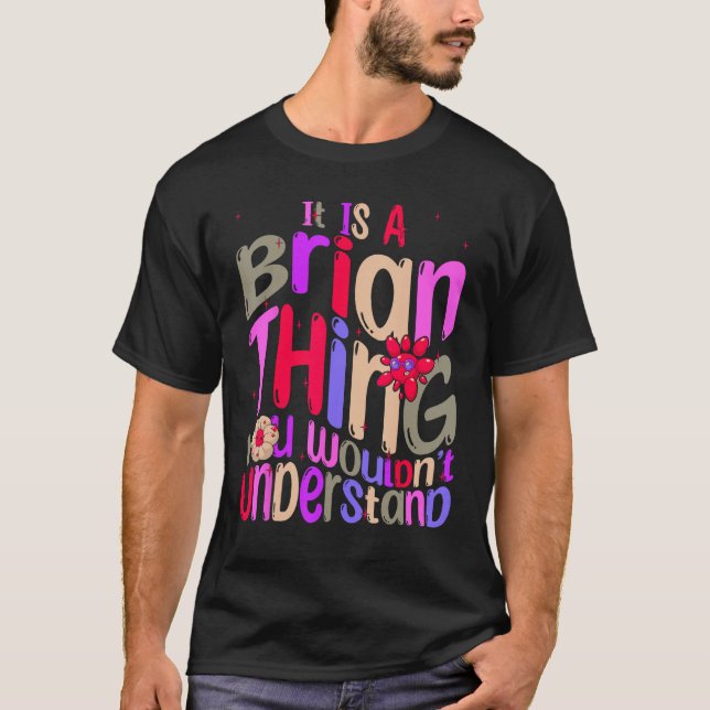 T-shirt It s a Brian Thing You Wouldn t Understand Groovy  (Devant)