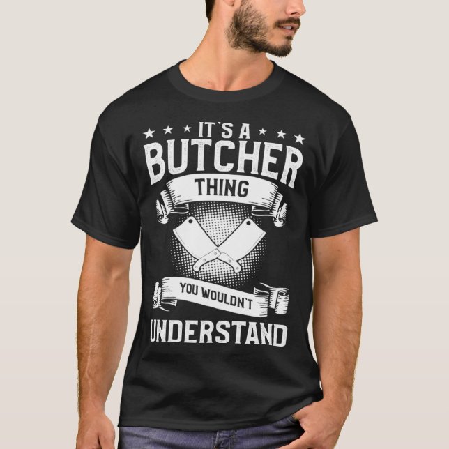 T-shirt It s A Butcher Thing You Wouldn t Understand Butch (Devant)