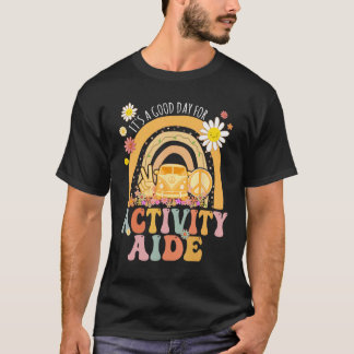 T-shirt It s A Good Day For Activity Aide Groovy Hippie Re