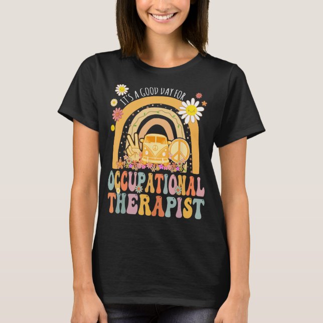 T-shirt It s A Good Day For Occupational Therapist Hippie  (Devant)