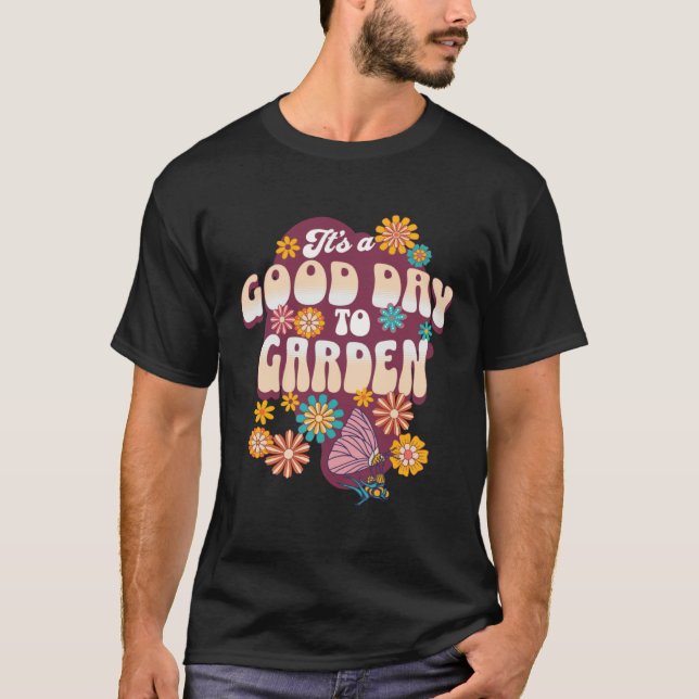 T-shirt It s a Good Day to Garden Groovy Flowers Butterfly (Devant)
