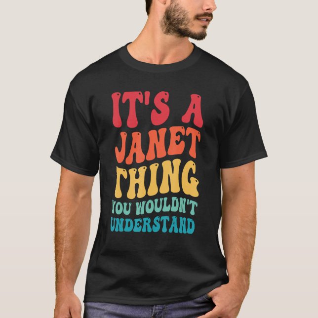 T-shirt It s A Janet Thing You Wouldn t Understand 2 (Devant)