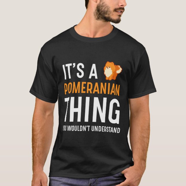 T-shirt It S A Pomeranian Thing (Devant)